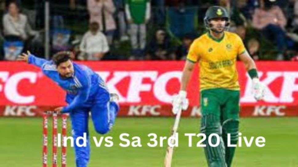 Ind vs Sa 3rd T20 Live: कुछ ही देर में देखने को मिलने वाला है लाइव एक्शन इंडिया और साउथ अफ्रीका के बीच