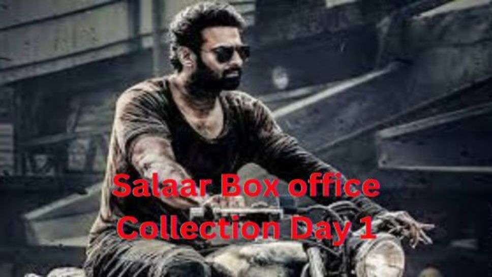 Salaar Box office Collection Day 1: सालार ने तोड़े कई बड़ी फिल्मों के रिकॉर्ड, पहले ही दिन पड़ी भारी