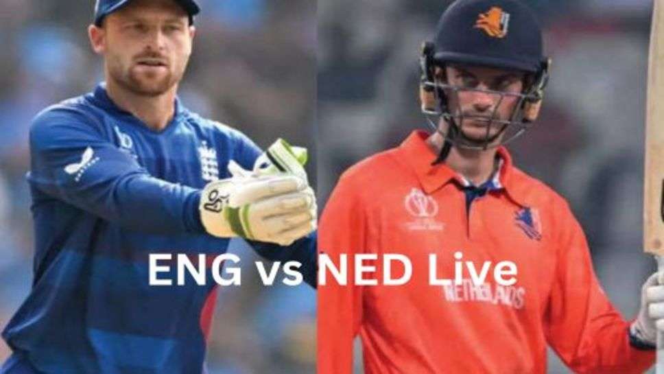 ENG vs NED Live: इंग्लैंड विश्व कप 2023 में दुसरी जीत की और अग्रसर