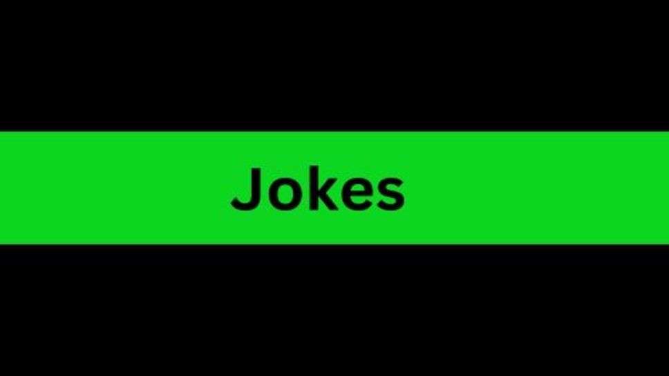 Jokes: धमाकेदार फनी जोक्स