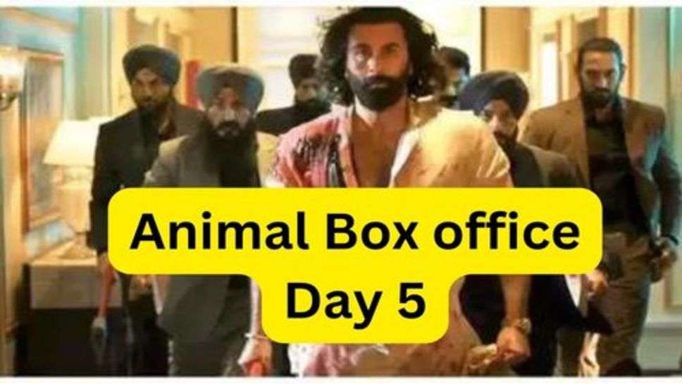 Animal Box office Day 5: 5 वें दिन भी छाया रहा एनिमल का जादू, बंपर की कमाई